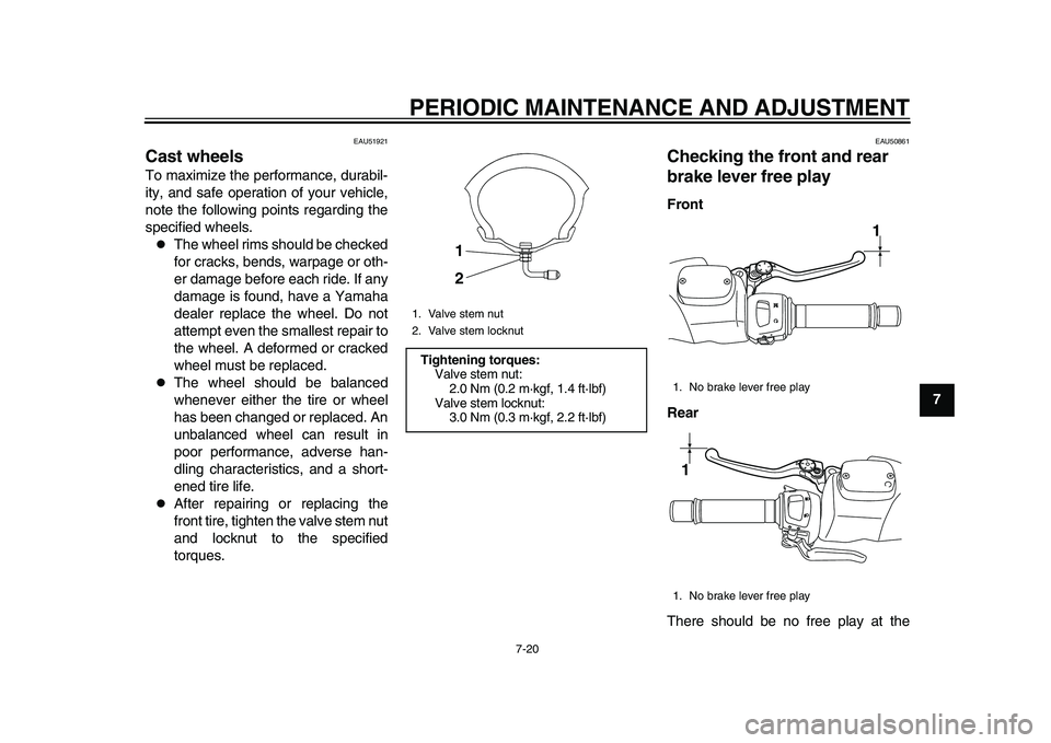 YAMAHA TMAX 2015 Manual PDF PERIODIC MAINTENANCE AND ADJUSTMENT
7-20
1
2
3
4
5
678
9
10
11
12
EAU51921
Cast wheelsTo maximize the performance, durabil-
ity, and safe operation of your vehicle,
note the following points regarding YAMAHA TMAX 2015 Manual PDF PERIODIC MAINTENANCE AND ADJUSTMENT
7-20
1
2
3
4
5
678
9
10
11
12
EAU51921
Cast wheelsTo maximize the performance, durabil-
ity, and safe operation of your vehicle,
note the following points regarding
