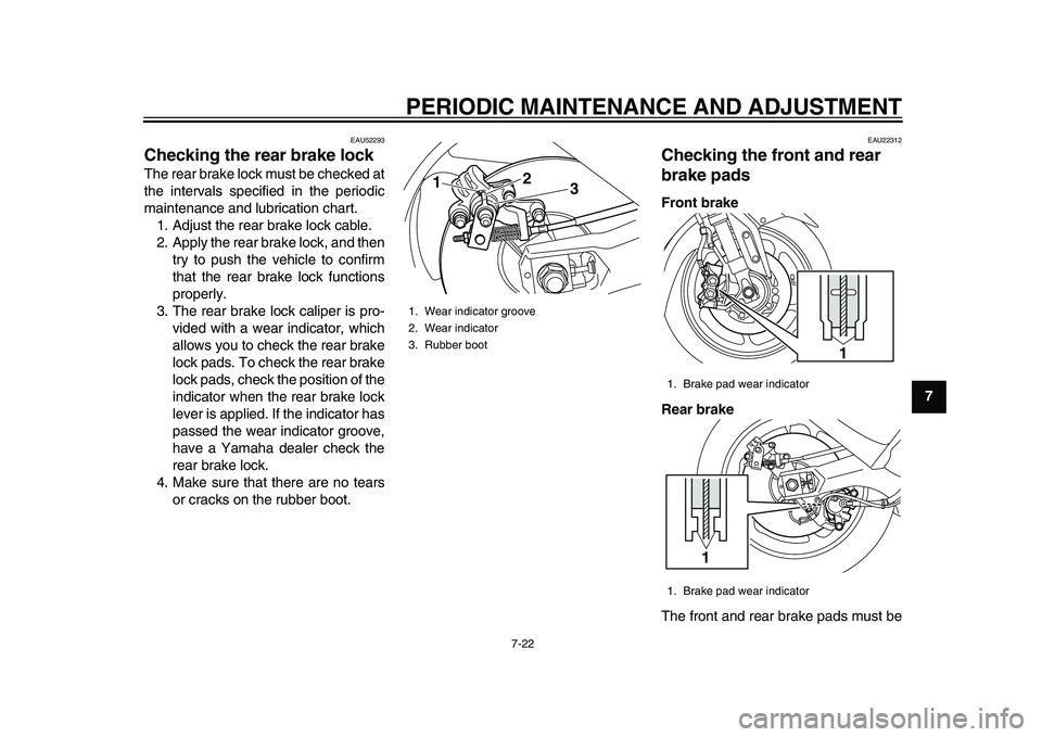 YAMAHA TMAX 2015 Manual Online PERIODIC MAINTENANCE AND ADJUSTMENT
7-22
1
2
3
4
5
678
9
10
11
12
EAU52293
Checking the rear brake lockThe rear brake lock must be checked at
the intervals specified in the periodic
maintenance and lu YAMAHA TMAX 2015 Manual Online PERIODIC MAINTENANCE AND ADJUSTMENT
7-22
1
2
3
4
5
678
9
10
11
12
EAU52293
Checking the rear brake lockThe rear brake lock must be checked at
the intervals specified in the periodic
maintenance and lu