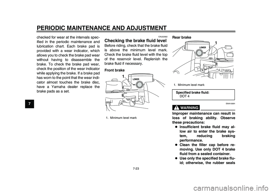 YAMAHA TMAX 2015 Manual Online PERIODIC MAINTENANCE AND ADJUSTMENT
7-23
1
2
3
4
5
67
8
9
10
11
12 checked for wear at the intervals spec-
ified in the periodic maintenance and
lubrication chart. Each brake pad is
provided with a we YAMAHA TMAX 2015 Manual Online PERIODIC MAINTENANCE AND ADJUSTMENT
7-23
1
2
3
4
5
67
8
9
10
11
12 checked for wear at the intervals spec-
ified in the periodic maintenance and
lubrication chart. Each brake pad is
provided with a we