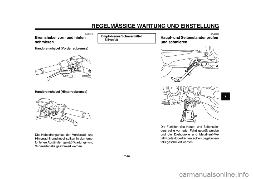 YAMAHA TMAX 2015 Betriebsanleitungen (in German) REGELMÄSSIGE WARTUNG UND EINS TELLUNG
7-26
1
2
3
4
5
678
9
10
11
12
GAU2 317 3
Bremshebel vorn und hinten
schmierenHandbremshebel (Vorderradbremse)
Handbremshebel (Hinterradbremse)
Die He beldrehpu YAMAHA TMAX 2015 Betriebsanleitungen (in German) REGELMÄSSIGE WARTUNG UND EINS TELLUNG
7-26
1
2
3
4
5
678
9
10
11
12
GAU2 317 3
Bremshebel vorn und hinten
schmierenHandbremshebel (Vorderradbremse)
Handbremshebel (Hinterradbremse)
Die He beldrehpu