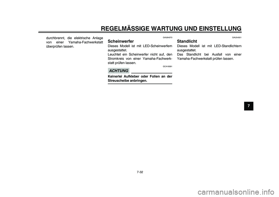 YAMAHA TMAX 2015 Betriebsanleitungen (in German) REGELMÄSSIGE WARTUNG UND EINS TELLUNG
7-32
1
2
3
4
5
678
9
10
11
12
d urch brennt, die elektri sche Anl age
von einer Y am aha-F achwerks ta tt
ü berprüfen lass en.
GAU64070
ScheinwerferDie se s Mo YAMAHA TMAX 2015 Betriebsanleitungen (in German) REGELMÄSSIGE WARTUNG UND EINS TELLUNG
7-32
1
2
3
4
5
678
9
10
11
12
d urch brennt, die elektri sche Anl age
von einer Y am aha-F achwerks ta tt
ü berprüfen lass en.
GAU64070
ScheinwerferDie se s Mo