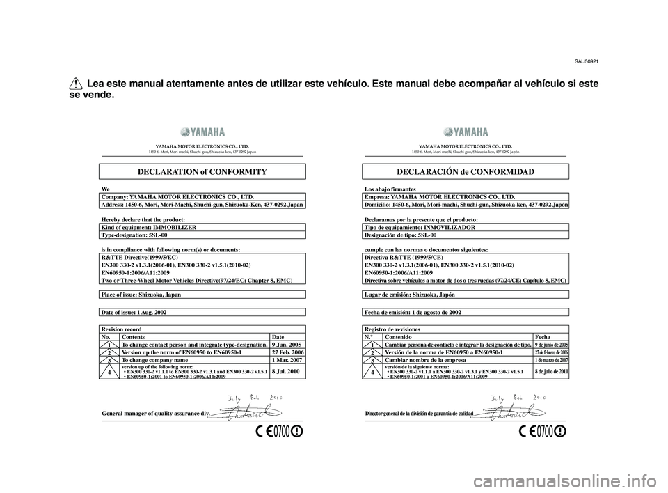 YAMAHA TMAX 2015 Manuale de Empleo (in Spanish) Q Lea este manual atentamente antes de utilizar este vehículo\f Este manual debe acompañar al vehículo si este
se vende\f
SAU50921
General manager of\d quality assurance\d di\f.
Date of issue: \b YAMAHA TMAX 2015 Manuale de Empleo (in Spanish) Q Lea este manual atentamente antes de utilizar este vehículo\f Este manual debe acompañar al vehículo si este
se vende\f
SAU50921
General manager of\d quality assurance\d di\f.
Date of issue: \b