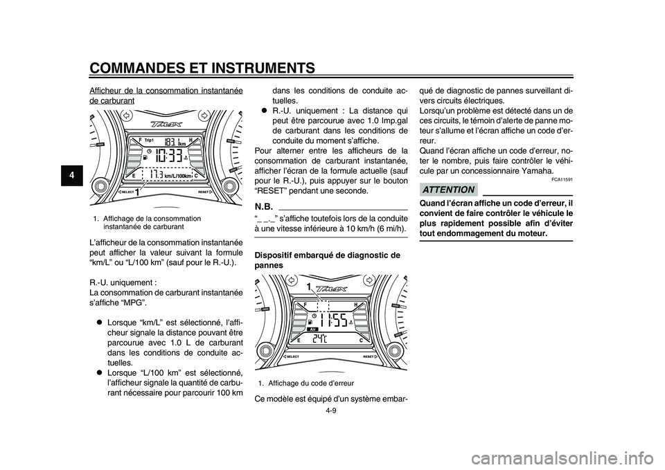 YAMAHA TMAX 2015  Notices Demploi (in French) COMMANDES ET INSTRUMENTS
4-9
1
2
34
5
6
7
8
9
10
11
12
Affiche ur de l a con somm ation in sta nt anéede c arbu ra ntL ’a ffiche ur de l a con somm ation in sta nt anée
peu t afficher l a v ale ur