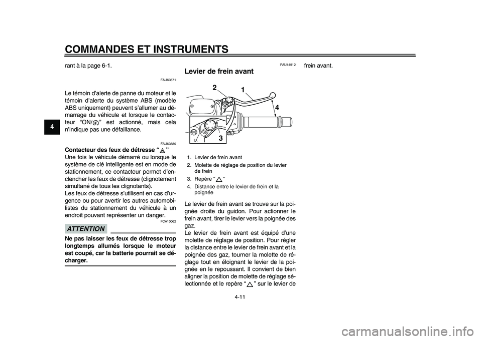 YAMAHA TMAX 2015 Notices Demploi (in French) COMMANDES ET INSTRUMENTS
4-11
1
2
34
5
6
7
8
9
10
11
12
r a nt à l a p age 6-1.
FAU6 3571
Le témoin d ’alerte de pa nne du moteur et le
témoin d ’alerte d u s y stème ABS (modèle
AB S u ni q YAMAHA TMAX 2015 Notices Demploi (in French) COMMANDES ET INSTRUMENTS
4-11
1
2
34
5
6
7
8
9
10
11
12
r a nt à l a p age 6-1.
FAU6 3571
Le témoin d ’alerte de pa nne du moteur et le
témoin d ’alerte d u s y stème ABS (modèle
AB S u ni q