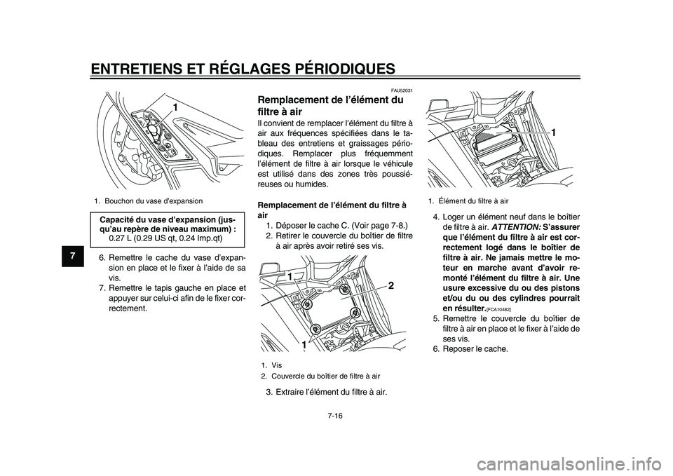 YAMAHA TMAX 2015 Notices Demploi (in French) ENTRETIENS ET RÉGLAGES PÉRIODIQUES
7-16
1
2
3
4
5
67
8
9
10
11
12
6. Remettre le c ache d u v as e d’ expan-
s ion en pl ace et le fixer à l ’aide de sa
vi s.
7. Remettre le t api s g auche en YAMAHA TMAX 2015 Notices Demploi (in French) ENTRETIENS ET RÉGLAGES PÉRIODIQUES
7-16
1
2
3
4
5
67
8
9
10
11
12
6. Remettre le c ache d u v as e d’ expan-
s ion en pl ace et le fixer à l ’aide de sa
vi s.
7. Remettre le t api s g auche en