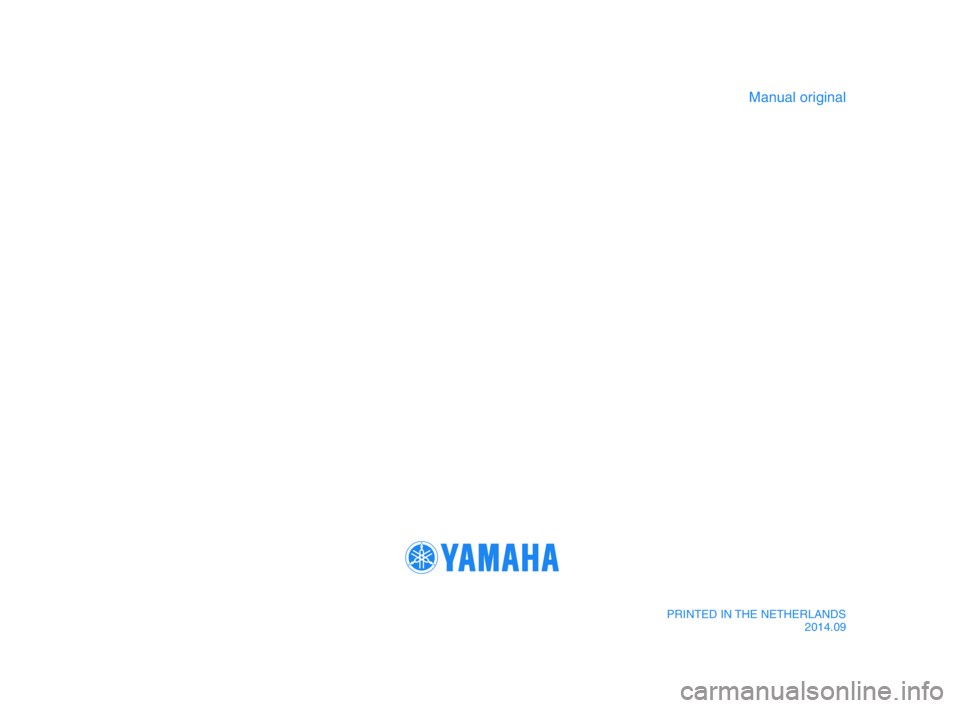 YAMAHA TMAX 2015 Manual de utilização (in Portuguese) Manual original
PR\fNTE\b \fN THE NETHERLAN\bS2014.09 YAMAHA TMAX 2015 Manual de utilização (in Portuguese) Manual original
PR\fNTE\b \fN THE NETHERLAN\bS2014.09