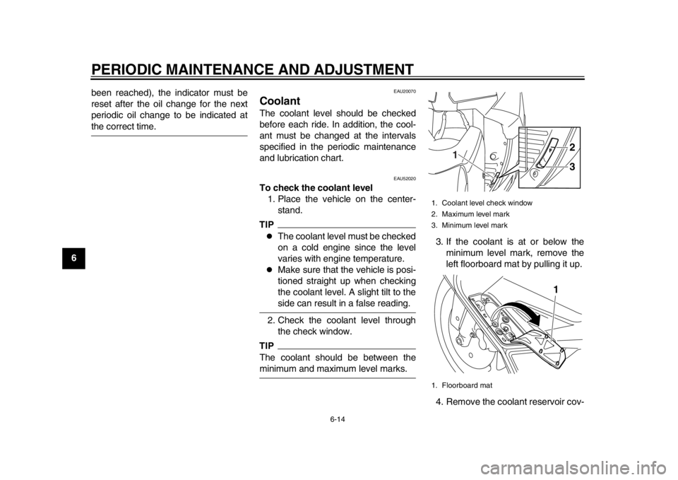 YAMAHA TMAX 2013 Repair Manual PERIODIC MAINTENANCE AND ADJUSTMENT
6-14
1
2
3
4
56
7
8
9been reached), the indicator must be
reset after the oil change for the next
periodic oil change to be indicated at
the correct time.
EAU20070
YAMAHA TMAX 2013 Repair Manual PERIODIC MAINTENANCE AND ADJUSTMENT
6-14
1
2
3
4
56
7
8
9been reached), the indicator must be
reset after the oil change for the next
periodic oil change to be indicated at
the correct time.
EAU20070