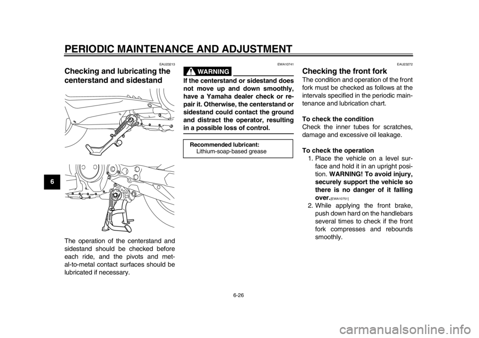 YAMAHA TMAX 2013 Manual PDF PERIODIC MAINTENANCE AND ADJUSTMENT
6-26
1
2
3
4
56
7
8
9
EAU23213
Checking and lubricating the
centerstand and sidestand The operation of the centerstand and
sidestand should be checked before
each YAMAHA TMAX 2013 Manual PDF PERIODIC MAINTENANCE AND ADJUSTMENT
6-26
1
2
3
4
56
7
8
9
EAU23213
Checking and lubricating the
centerstand and sidestand The operation of the centerstand and
sidestand should be checked before
each