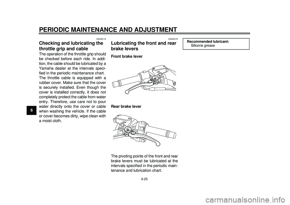 YAMAHA TMAX 2012 Manual PDF PERIODIC MAINTENANCE AND ADJUSTMENT
6-25
1
2
3
4
56
7
8
9
EAU23114
Checking and lubricating the
throttle grip and cable The operation of the throttle grip should
be checked before each ride. In addi- YAMAHA TMAX 2012 Manual PDF PERIODIC MAINTENANCE AND ADJUSTMENT
6-25
1
2
3
4
56
7
8
9
EAU23114
Checking and lubricating the
throttle grip and cable The operation of the throttle grip should
be checked before each ride. In addi-