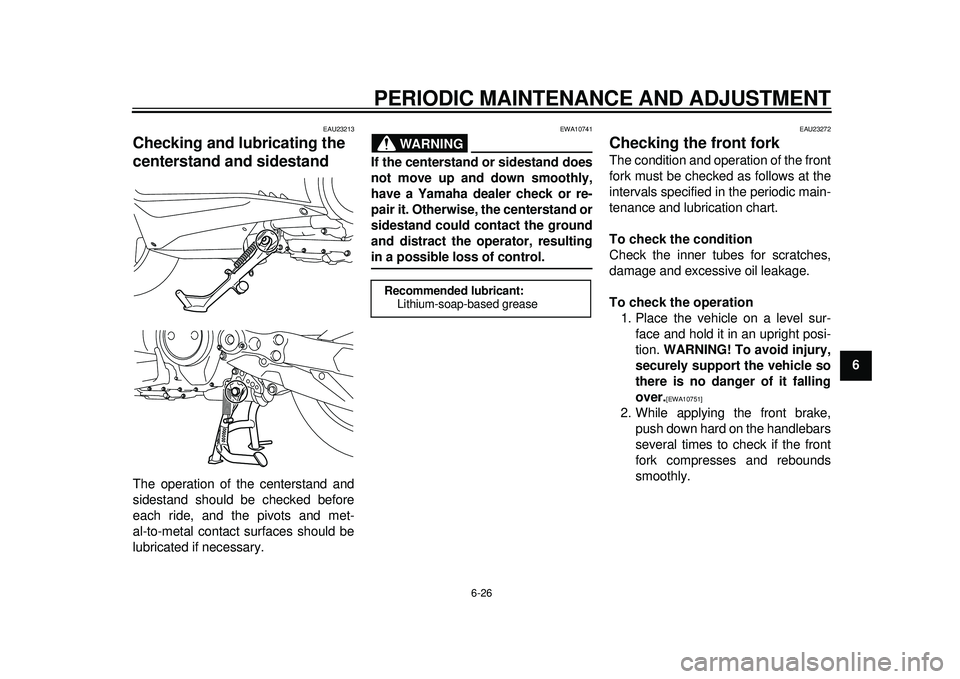 YAMAHA TMAX 2012 Manual PDF PERIODIC MAINTENANCE AND ADJUSTMENT
6-26
2
3
4
567
8
9
EAU23213
Checking and lubricating the
centerstand and sidestand The operation of the centerstand and
sidestand should be checked before
each rid YAMAHA TMAX 2012 Manual PDF PERIODIC MAINTENANCE AND ADJUSTMENT
6-26
2
3
4
567
8
9
EAU23213
Checking and lubricating the
centerstand and sidestand The operation of the centerstand and
sidestand should be checked before
each rid