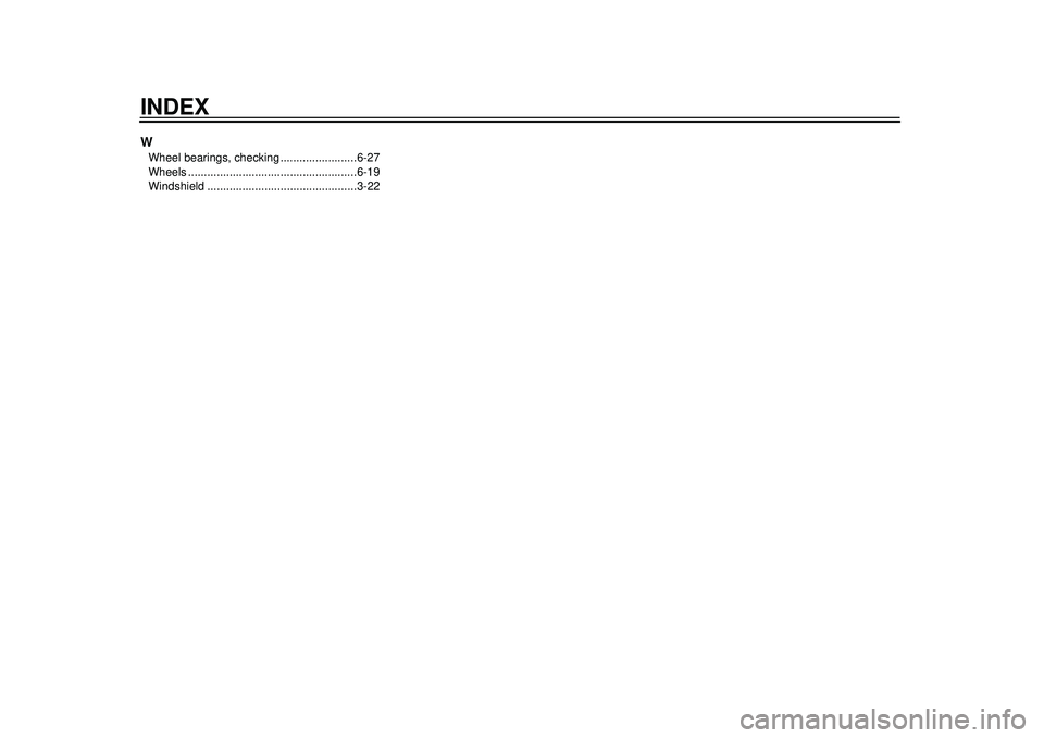 YAMAHA TMAX 2012  Owners Manual INDEXWWheel bearings, checking ........................6-27
Wheels .....................................................6-19
Windshield ...............................................3-22
59C-9-E0.boo