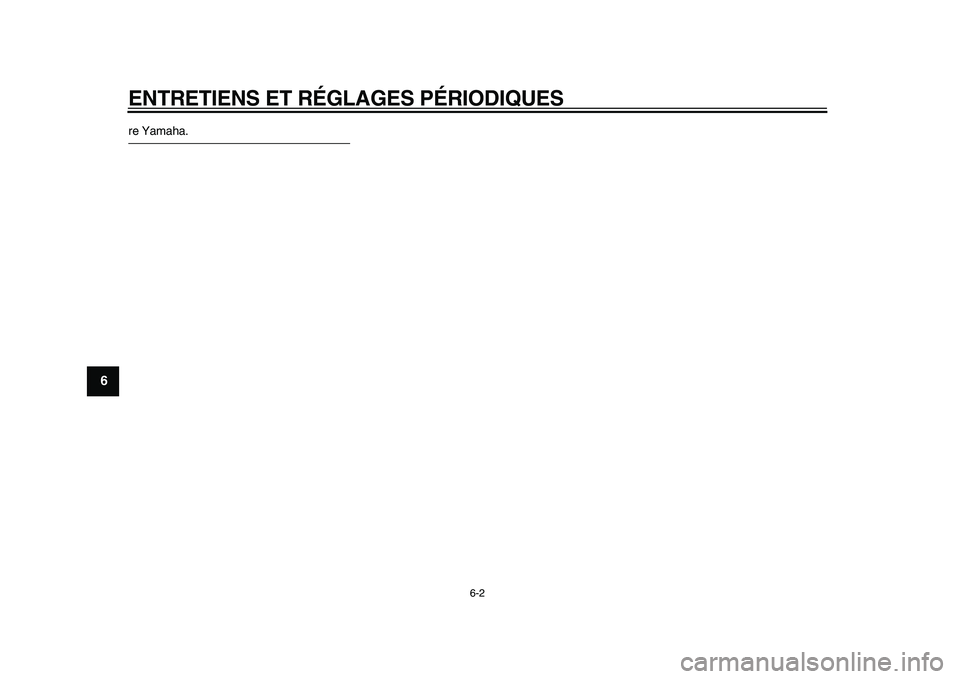 YAMAHA TMAX 2010  Notices Demploi (in French)  
ENTRETIENS ET RÉGLAGES PÉRIODIQUES 
6-2 
1
2
3
4
5
6
7
8
9
 
re Yamaha.
✼✧✯✳✦ ✥ 	
 


 