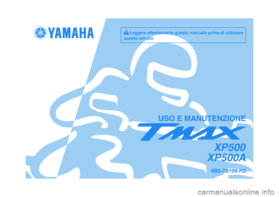 YAMAHA TMAX 2010  Manuale duso (in Italian)   
USO E MANUTENZIONE
4B5-28199-H3
XP500A
XP500
     Leggere attentamente questo manuale prima di utilizzare
questo veicolo.
✶❏❂❊❂✰	
❆❍
 ✤   ! 