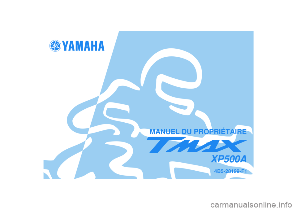 YAMAHA TMAX 2008  Notices Demploi (in French)   
MANUEL DU PROPRIÉTAIRE
4B5-28199-F1
XP500A 