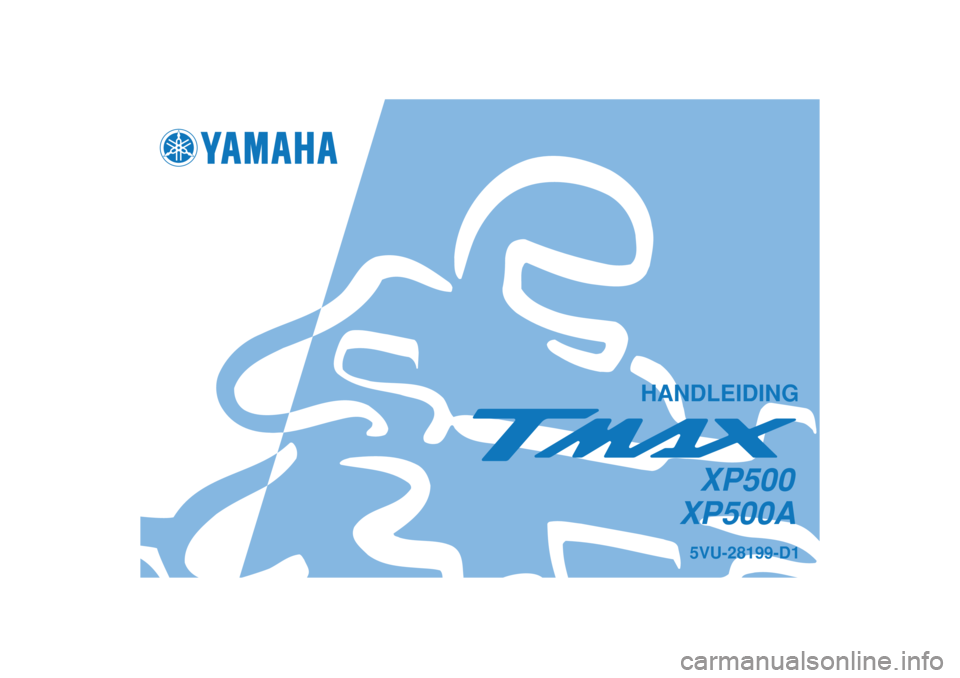 YAMAHA TMAX 2005  Instructieboekje (in Dutch)   
HANDLEIDING
5VU-28199-D1XP500AXP500 