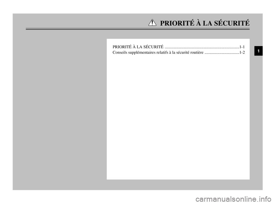 YAMAHA TMAX 2003 Notices Demploi (in French) PRIORITÉ À LA SÉCURITÉ
PRIORITÉ À LA SÉCURITÉ .......................................................................1-1
Conseils supplémentaires relatifs à la sécurité routière ........ YAMAHA TMAX 2003 Notices Demploi (in French) PRIORITÉ À LA SÉCURITÉ
PRIORITÉ À LA SÉCURITÉ .......................................................................1-1
Conseils supplémentaires relatifs à la sécurité routière ........