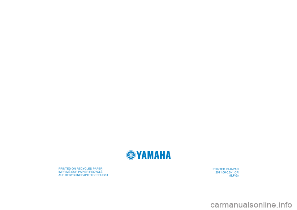 YAMAHA TTR110 2012  Notices Demploi (in French) PRINTED IN JAPAN2011.06-0.5×1 CR (E,F,G)
DIC183
PRINTED ON RECYCLED PAPER
IMPRIMÉ SUR PAPIER RECYCLÉ
AUF RECYCLINGPAPIER GEDRUCKT  