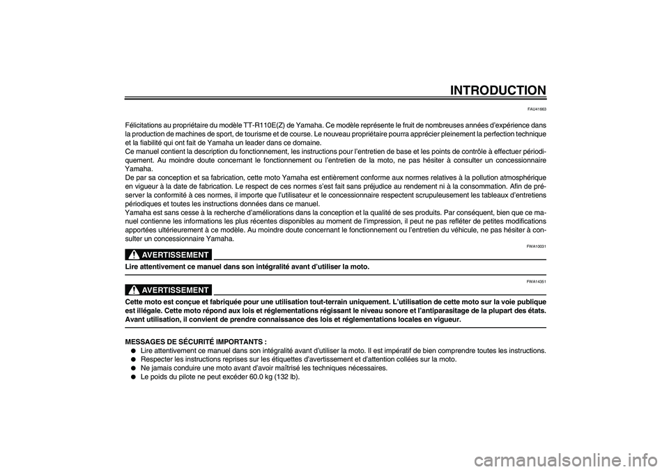 YAMAHA TTR110 2010  Notices Demploi (in French) INTRODUCTION
FAU41663
Félicitations au propriétaire du modèle TT-R110E(Z) de Yamaha. Ce modèle représente le fruit de nombreuses années d’expérience dans
la production de machines de sport, d