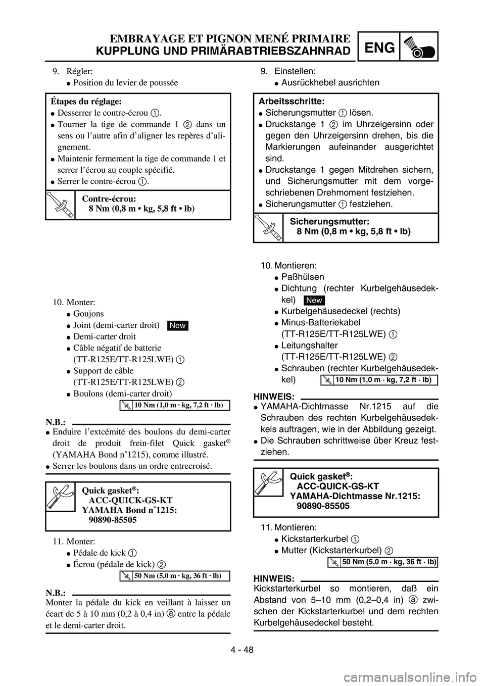 YAMAHA TTR125 2004  Owners Manual 4 - 48
ENG
9. Einstellen:
Ausrückhebel ausrichten
10. Montieren:
Paßhülsen
Dichtung (rechter Kurbelgehäusedek-
kel) 
Kurbelgehäusedeckel (rechts)
Minus-Batteriekabel 
(TT-R125E/TT-R125LWE) 1