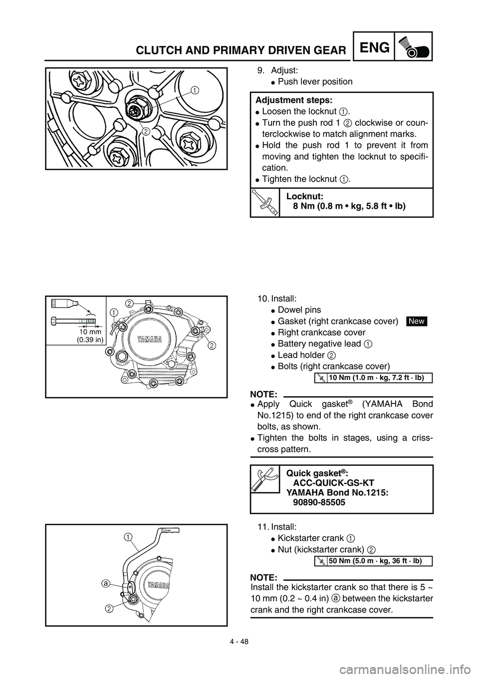 YAMAHA TTR125 2003  Owners Manual 4 - 48
ENGCLUTCH AND PRIMARY DRIVEN GEAR
9. Adjust:
Push lever position
Adjustment steps:
Loosen the locknut 1.
Turn the push rod 1 2 clockwise or coun-
terclockwise to match alignment marks.
Hold