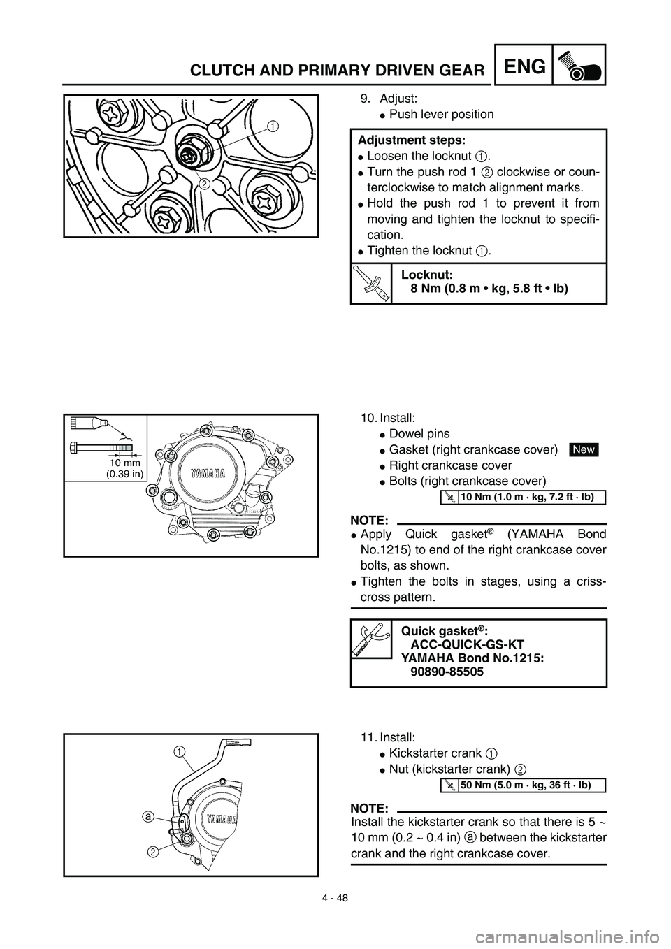 YAMAHA TTR125 2003  Notices Demploi (in French) 4 - 48
ENGCLUTCH AND PRIMARY DRIVEN GEAR
9. Adjust:
Push lever position
Adjustment steps:
Loosen the locknut 1.
Turn the push rod 1 2 clockwise or coun-
terclockwise to match alignment marks.
Hold
