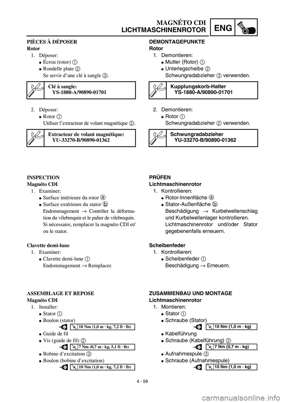 YAMAHA TTR125 2003  Notices Demploi (in French) 4 - 59
ENG
DEMONTAGEPUNKTE
Rotor
1. Demontieren:
Mutter (Rotor) 1 
Unterlegscheibe 2 
Schwungradabzieher 3 verwenden.
Kupplungskorb-Halter
YS-1880-A/90890-01701
2. Demontieren:
Rotor 1 
Schwungrada