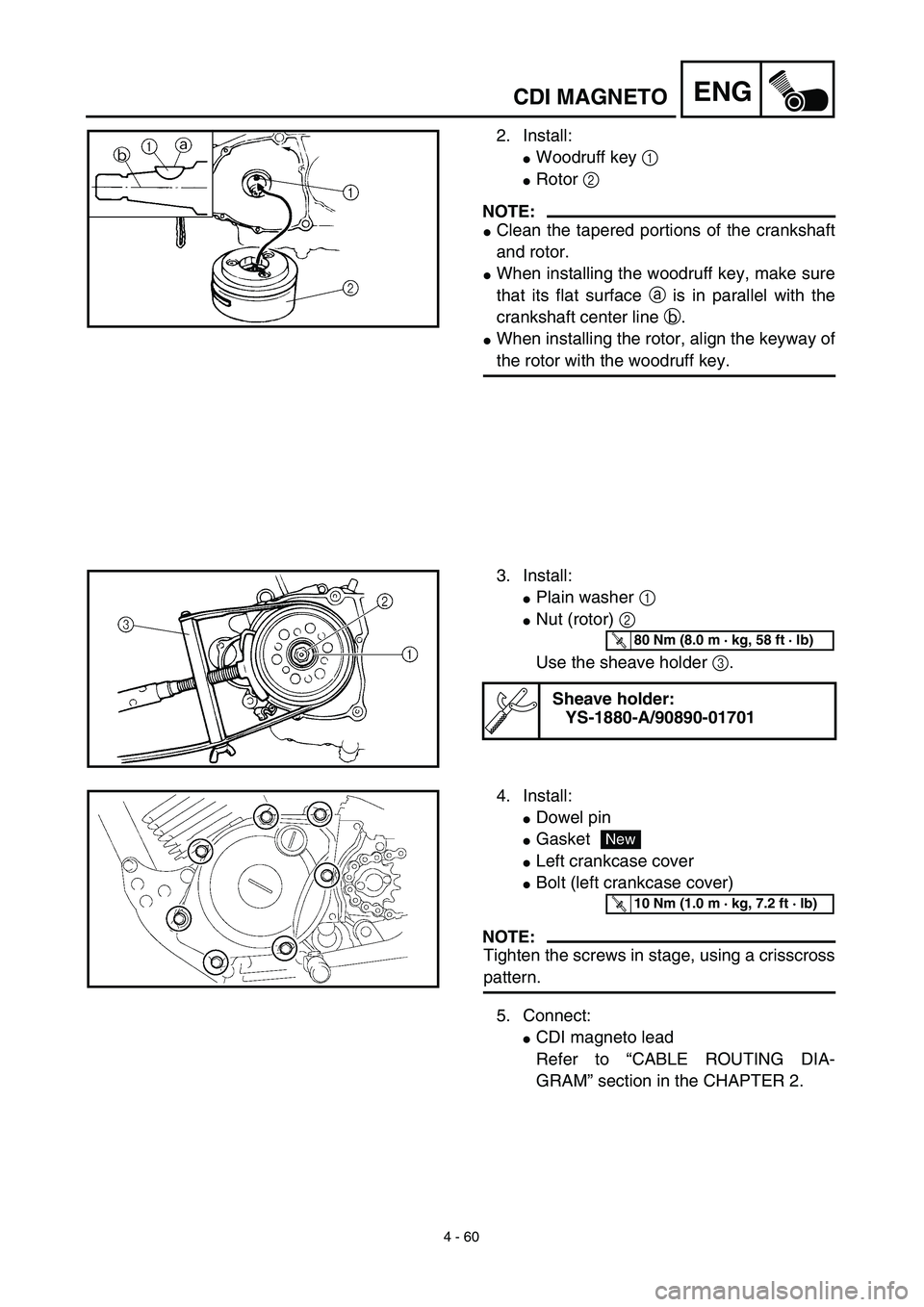 YAMAHA TTR125 2003  Notices Demploi (in French) 4 - 60
ENGCDI MAGNETO
2. Install:
Woodruff key 1 
Rotor 2 
NOTE:
Clean the tapered portions of the crankshaft
and rotor.
When installing the woodruff key, make sure
that its flat surface a is in p