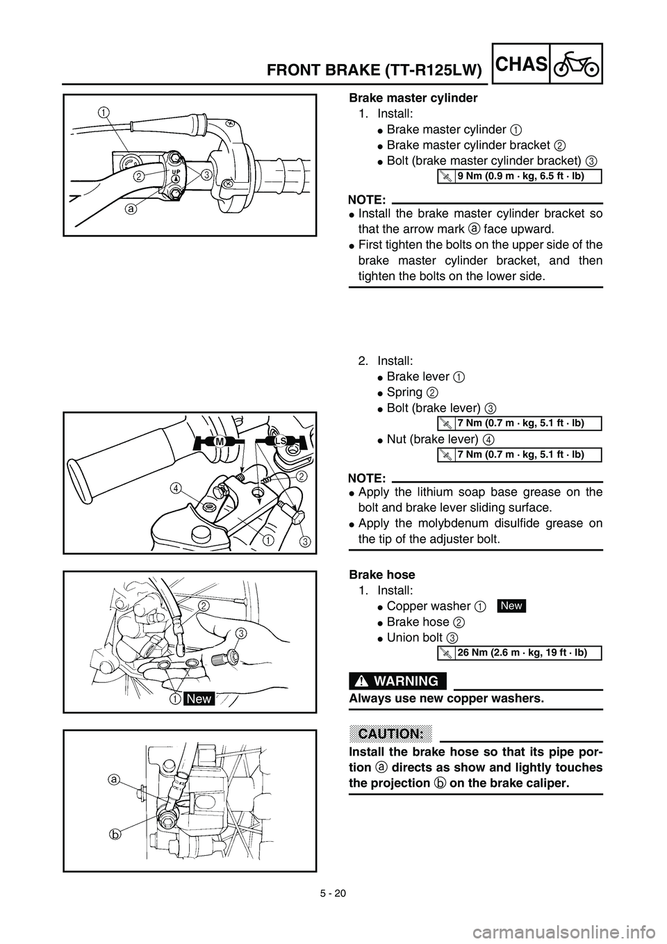 YAMAHA TTR125 2003  Notices Demploi (in French) 5 - 20
CHAS
Brake master cylinder
1. Install:
Brake master cylinder 1 
Brake master cylinder bracket 2 
Bolt (brake master cylinder bracket) 3 
NOTE:
Install the brake master cylinder bracket so
t