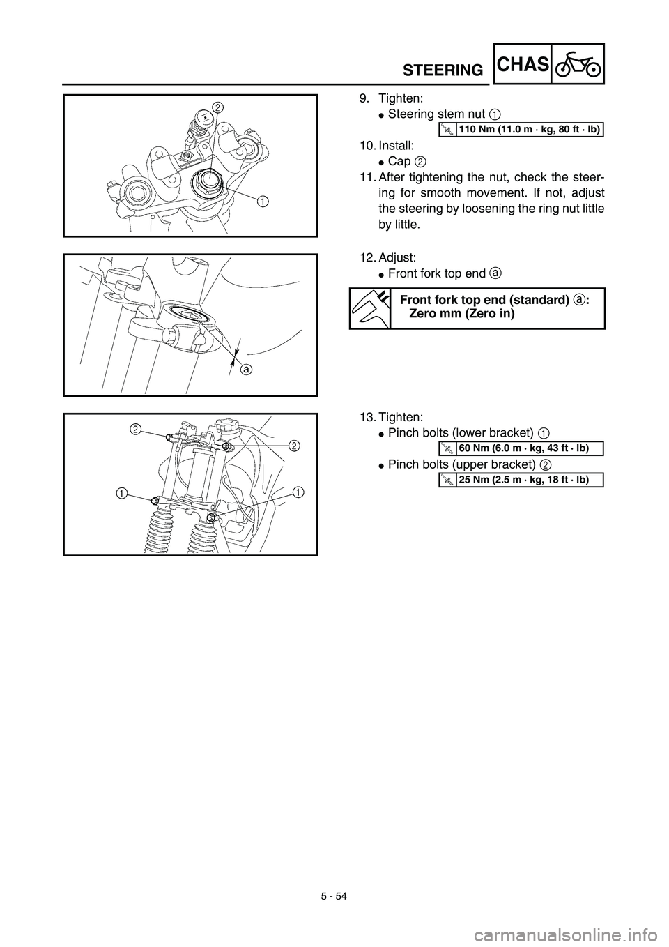 YAMAHA TTR125 2003  Notices Demploi (in French) 5 - 54
CHAS
9. Tighten:
Steering stem nut 1 
10. Install:
Cap 2 
11. After tightening the nut, check the steer-
ing for smooth movement. If not, adjust
the steering by loosening the ring nut little
