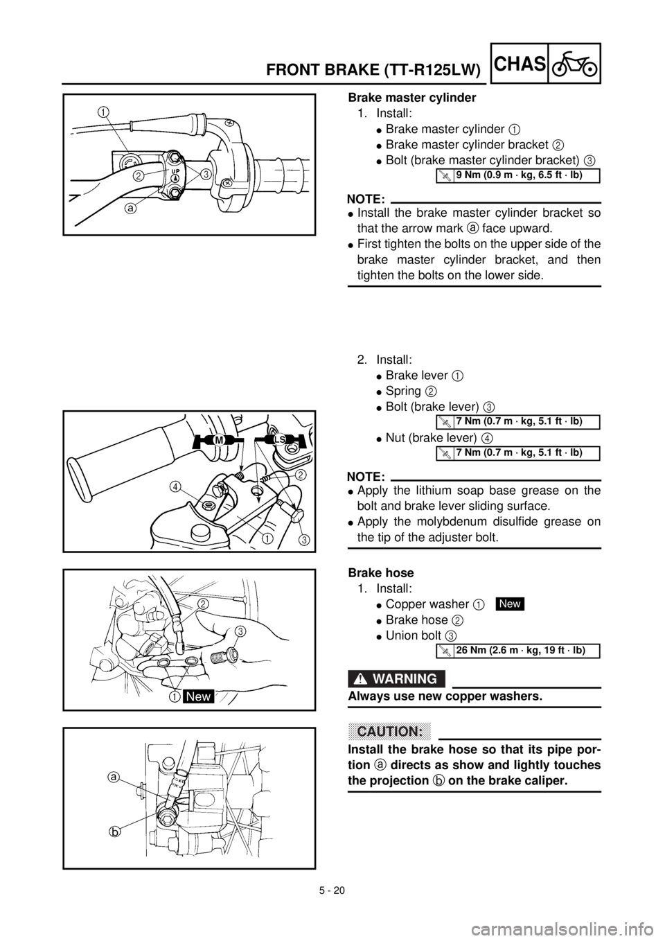 YAMAHA TTR125 2002 Notices Demploi (in French) 5 - 20
CHAS
Brake master cylinder
1. Install:
lBrake master cylinder 1
lBrake master cylinder bracket 2
lBolt (brake master cylinder bracket) 3
NOTE:
lInstall the brake master cylinder bracket so
t YAMAHA TTR125 2002 Notices Demploi (in French) 5 - 20
CHAS
Brake master cylinder
1. Install:
lBrake master cylinder 1
lBrake master cylinder bracket 2
lBolt (brake master cylinder bracket) 3
NOTE:
lInstall the brake master cylinder bracket so
t