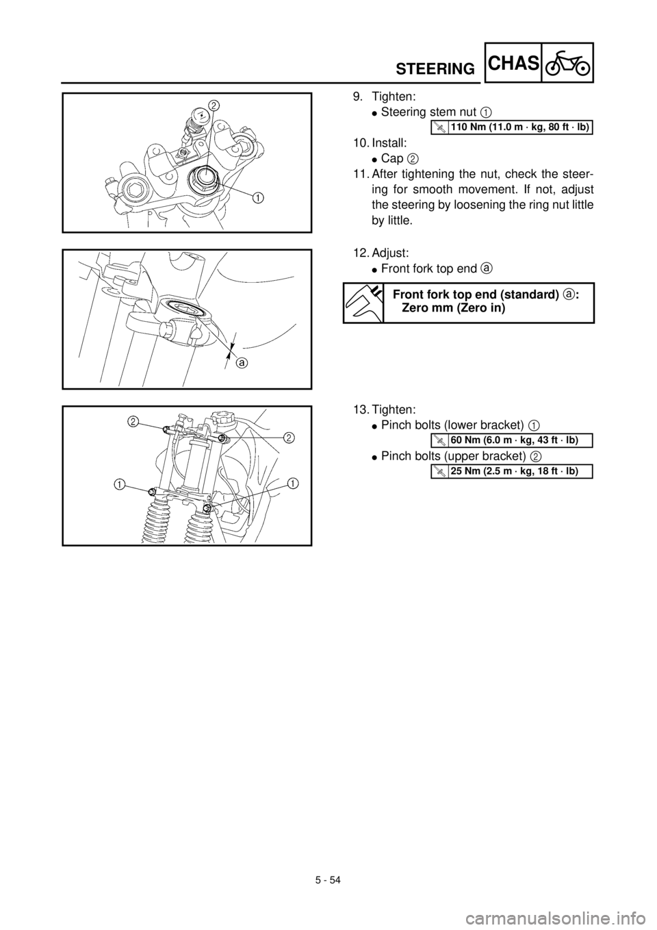YAMAHA TTR125 2002  Notices Demploi (in French) 5 - 54
CHAS
9. Tighten:
lSteering stem nut 1 
10. Install:
lCap 2 
11. After tightening the nut, check the steer-
ing for smooth movement. If not, adjust
the steering by loosening the ring nut little
