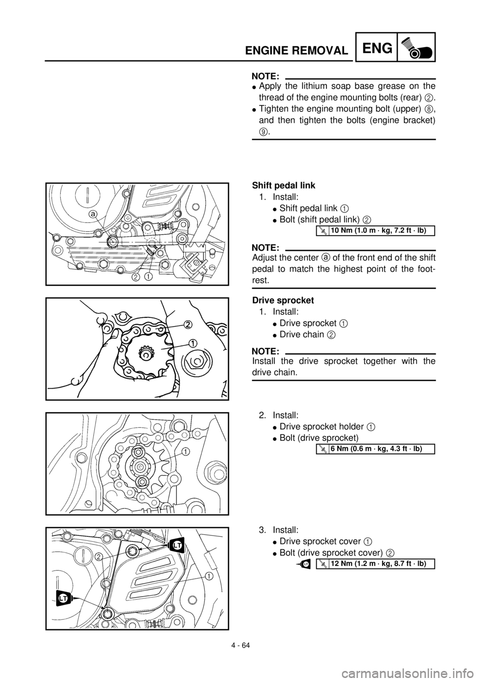 YAMAHA TTR125 2001 Owners Manual
4 - 64
ENG
ENGINE REMOVAL
NOTE:
l
Apply the lithium soap base grease on the
thread of the engine mounting bolts (rear)
2
.
l
Tighten the engine mounting bolt (upper)
8
,
and then tigh YAMAHA TTR125 2001 Owners Manual
4 - 64
ENG
ENGINE REMOVAL
NOTE:
l
Apply the lithium soap base grease on the
thread of the engine mounting bolts (rear)
2
.
l
Tighten the engine mounting bolt (upper)
8
,
and then tigh