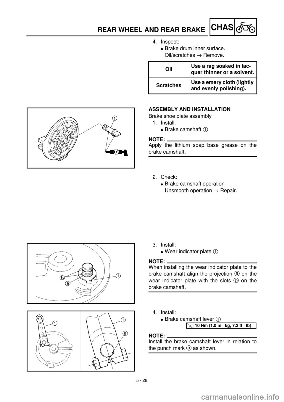 YAMAHA TTR125 2001 Owners Manual 5 - 28
CHASREAR WHEEL AND REAR BRAKE
4. Inspect:
lBrake drum inner surface.
Oil/scratches ® Remove.
OilUse a rag soaked in lac-
quer thinner or a solvent.
ScratchesUse a emery cloth (lightly
and eve YAMAHA TTR125 2001 Owners Manual 5 - 28
CHASREAR WHEEL AND REAR BRAKE
4. Inspect:
lBrake drum inner surface.
Oil/scratches ® Remove.
OilUse a rag soaked in lac-
quer thinner or a solvent.
ScratchesUse a emery cloth (lightly
and eve
