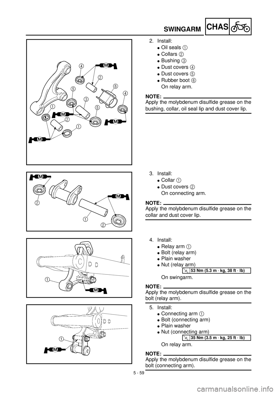 YAMAHA TTR125 2001 Owners Manual 5 - 59
CHAS
2. Install:
lOil seals 1
lCollars 2
lBushing 3
lDust covers 4
lDust covers 5
lRubber boot 6
On relay arm.
NOTE:
Apply the molybdenum disulfide grease on the
bushing, collar, oil seal YAMAHA TTR125 2001 Owners Manual 5 - 59
CHAS
2. Install:
lOil seals 1
lCollars 2
lBushing 3
lDust covers 4
lDust covers 5
lRubber boot 6
On relay arm.
NOTE:
Apply the molybdenum disulfide grease on the
bushing, collar, oil seal