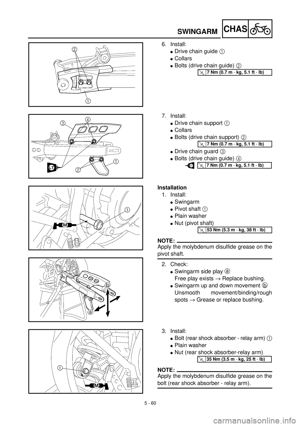 YAMAHA TTR125 2001 Owners Manual 5 - 60
CHASSWINGARM
6. Install:
lDrive chain guide 1
lCollars
lBolts (drive chain guide) 2
T R..7 Nm (0.7 m · kg, 5.1 ft · lb)
7. Install:
lDrive chain support 1
lCollars
lBolts (drive chain suppo YAMAHA TTR125 2001 Owners Manual 5 - 60
CHASSWINGARM
6. Install:
lDrive chain guide 1
lCollars
lBolts (drive chain guide) 2
T R..7 Nm (0.7 m · kg, 5.1 ft · lb)
7. Install:
lDrive chain support 1
lCollars
lBolts (drive chain suppo