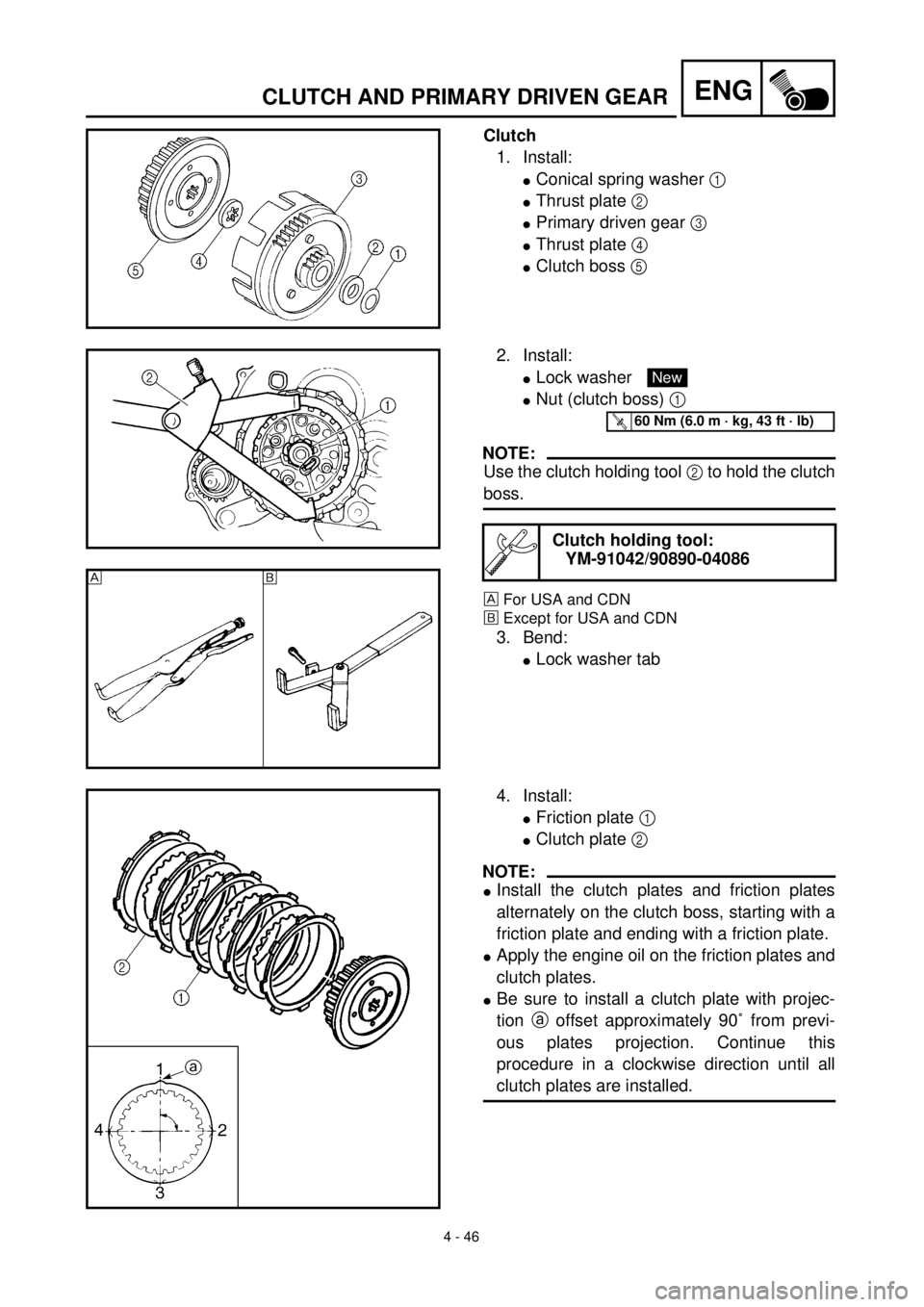 YAMAHA TTR125 2000  Notices Demploi (in French) 4 - 46
ENGCLUTCH AND PRIMARY DRIVEN GEAR
Clutch
1. Install:
lConical spring washer 1 
lThrust plate 2 
lPrimary driven gear 3 
lThrust plate 4 
lClutch boss 5 
2. Install:
lLock washer 
lNut (clutch b