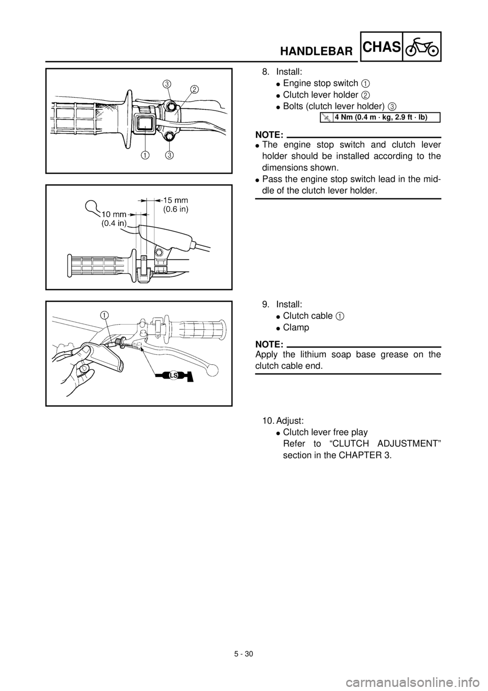 YAMAHA TTR125 2000 Notices Demploi (in French) 5 - 30
CHAS
8. Install:
lEngine stop switch 1
lClutch lever holder 2
lBolts (clutch lever holder) 3
NOTE:
lThe engine stop switch and clutch lever
holder should be installed according to the
dimens YAMAHA TTR125 2000 Notices Demploi (in French) 5 - 30
CHAS
8. Install:
lEngine stop switch 1
lClutch lever holder 2
lBolts (clutch lever holder) 3
NOTE:
lThe engine stop switch and clutch lever
holder should be installed according to the
dimens