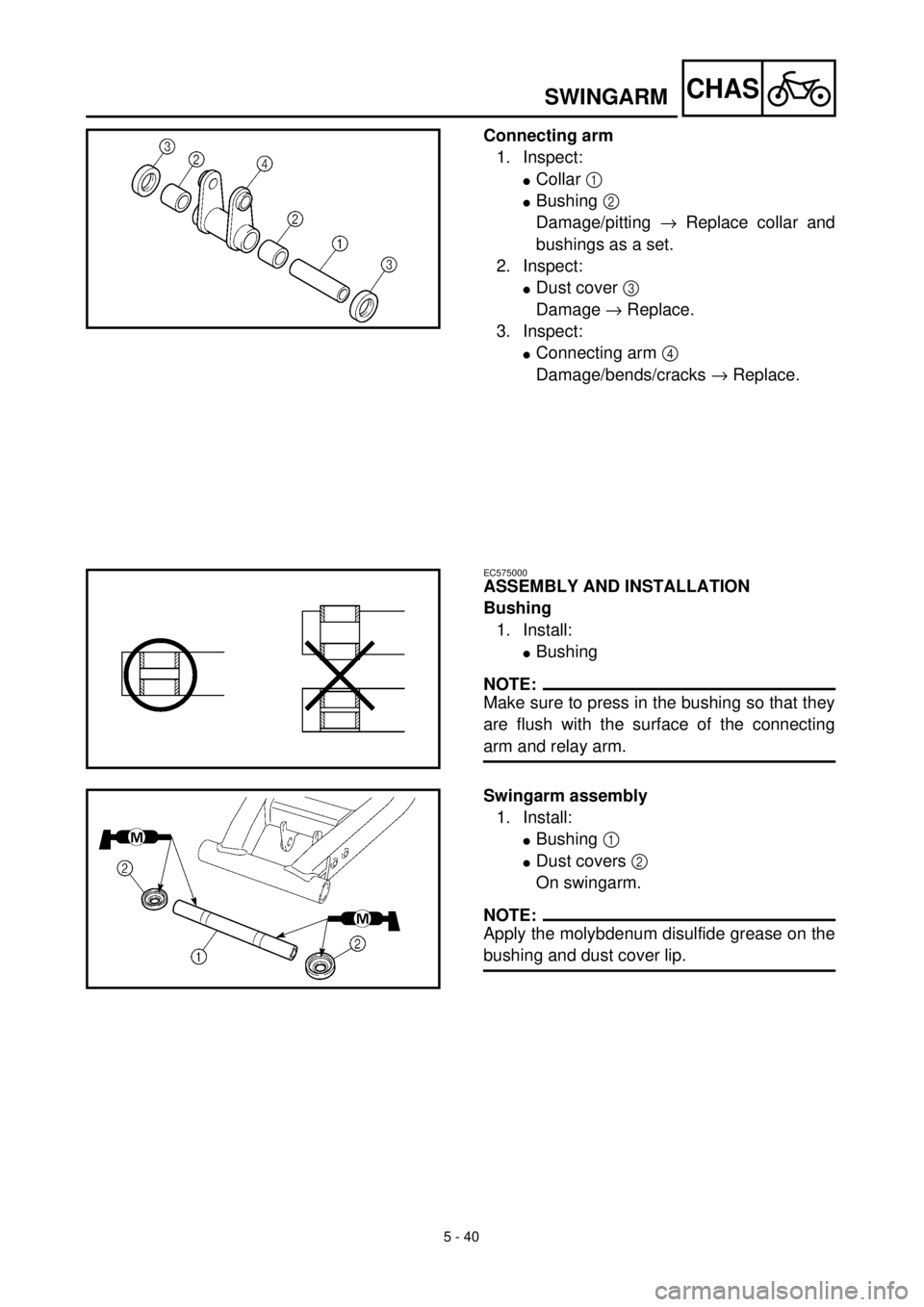 YAMAHA TTR125 2000 Notices Demploi (in French) 5 - 40
CHAS
Connecting arm
1. Inspect:
lCollar 1
lBushing 2
Damage/pitting ® Replace collar and
bushings as a set.
2. Inspect:
lDust cover 3
Damage ® Replace.
3. Inspect:
lConnecting arm 4
Damag YAMAHA TTR125 2000 Notices Demploi (in French) 5 - 40
CHAS
Connecting arm
1. Inspect:
lCollar 1
lBushing 2
Damage/pitting ® Replace collar and
bushings as a set.
2. Inspect:
lDust cover 3
Damage ® Replace.
3. Inspect:
lConnecting arm 4
Damag