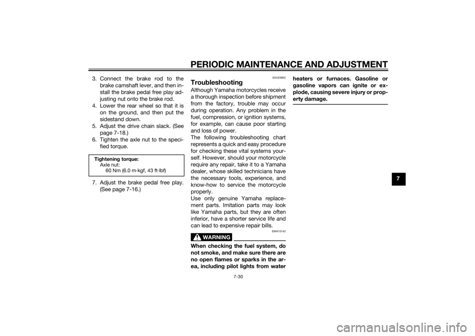 YAMAHA TTR50 2015 Manual PDF PERIODIC MAINTENANCE AND ADJUSTMENT
7-30
7
3. Connect the brake rod to the
brake camshaft lever, and then in-
stall the brake pedal free play ad-
justing nut onto the brake rod.
4. Lower the rear whee YAMAHA TTR50 2015 Manual PDF PERIODIC MAINTENANCE AND ADJUSTMENT
7-30
7
3. Connect the brake rod to the
brake camshaft lever, and then in-
stall the brake pedal free play ad-
justing nut onto the brake rod.
4. Lower the rear whee