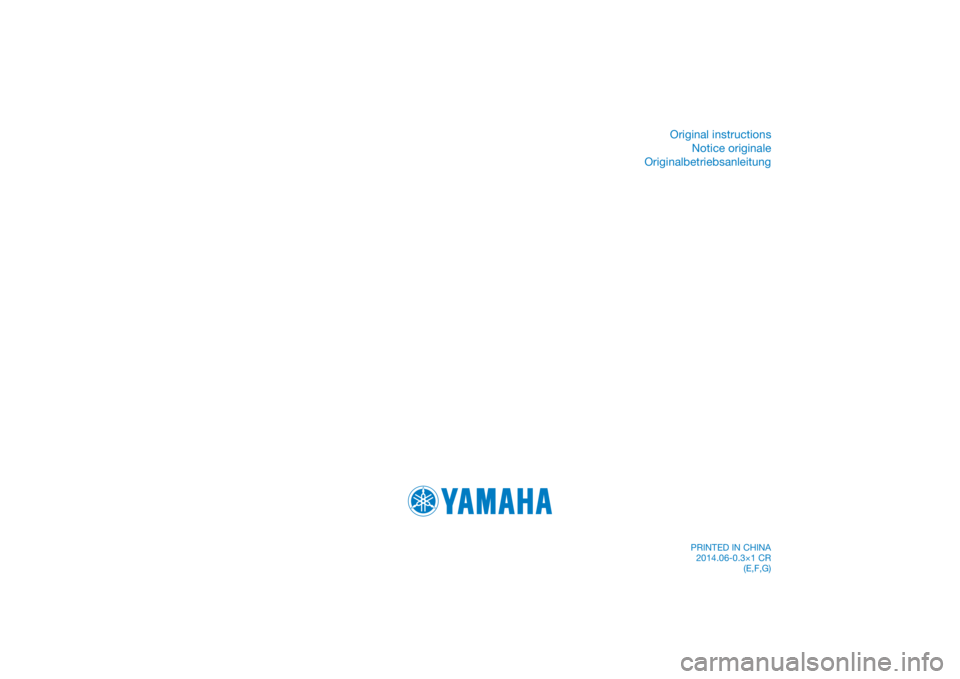 YAMAHA TTR50 2015  Betriebsanleitungen (in German) PRINTED IN CHINA2014.06-0.3×1 CR (E,F,G)
DIC183
[Printed in china]
Original instructions
Notice originale
Originalbetriebsanleitung 