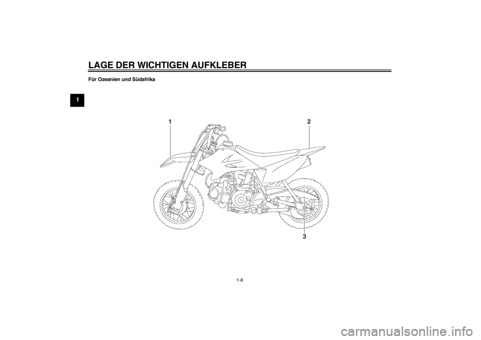 YAMAHA TTR50 2013  Betriebsanleitungen (in German) LAGE DER WICHTIGEN AUFKLEBER
1-8
1
Für Ozeanien und Südafrika
1
2
3
U2CJ80G0.book  Page 8  Wednesday, June 13, 2012  9:55 AM 