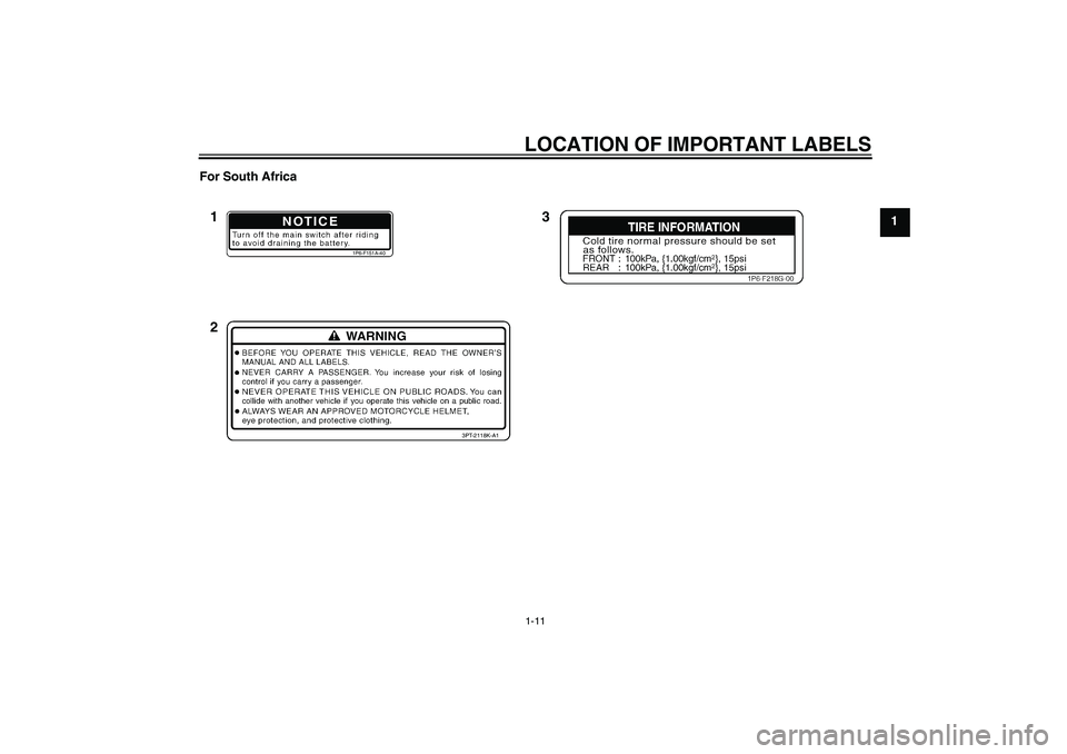YAMAHA TTR50 2011 Owners Manual LOCATION OF IMPORTANT LABELS1-11
1 For South Africa
NOTICE
1P6-F151A-40
3PT-2118K-A1
13
2
U1P685E0.book  Page 11  Tuesday, April 20, 2010  3:18 PM 