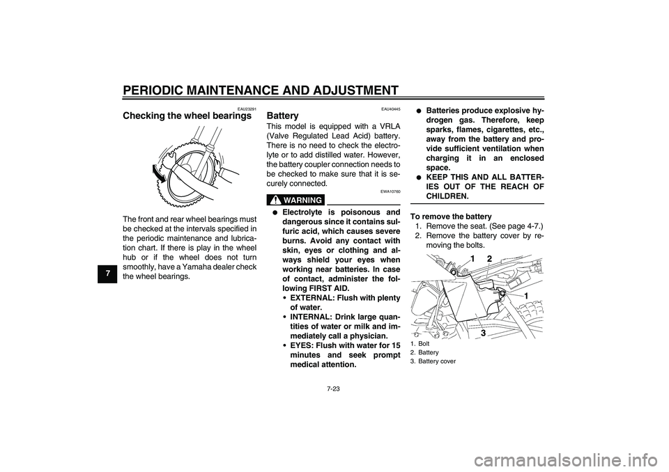 YAMAHA TTR50 2011 Repair Manual PERIODIC MAINTENANCE AND ADJUSTMENT
7-23
7
EAU23291
Checking the wheel bearings The front and rear wheel bearings must
be checked at the intervals specified in
the periodic maintenance and lubrica-
ti YAMAHA TTR50 2011 Repair Manual PERIODIC MAINTENANCE AND ADJUSTMENT
7-23
7
EAU23291
Checking the wheel bearings The front and rear wheel bearings must
be checked at the intervals specified in
the periodic maintenance and lubrica-
ti