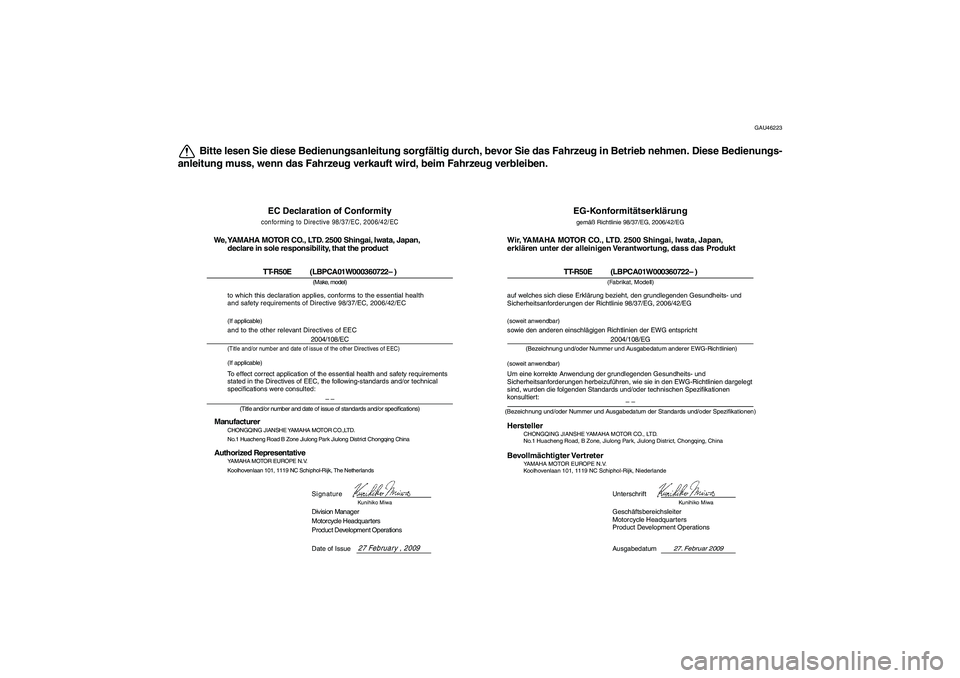 YAMAHA TTR50 2010 Betriebsanleitungen (in German) GAU46223
Bitte lesen Sie diese Bedienungsanleitung sorgfältig durch, bevor Sie das Fahrzeug in Betrieb nehmen. Diese Bedienungs-
anleitung muss, wenn das Fahrzeug verkauft wird, beim Fahrzeug verblei YAMAHA TTR50 2010 Betriebsanleitungen (in German) GAU46223
Bitte lesen Sie diese Bedienungsanleitung sorgfältig durch, bevor Sie das Fahrzeug in Betrieb nehmen. Diese Bedienungs-
anleitung muss, wenn das Fahrzeug verkauft wird, beim Fahrzeug verblei
