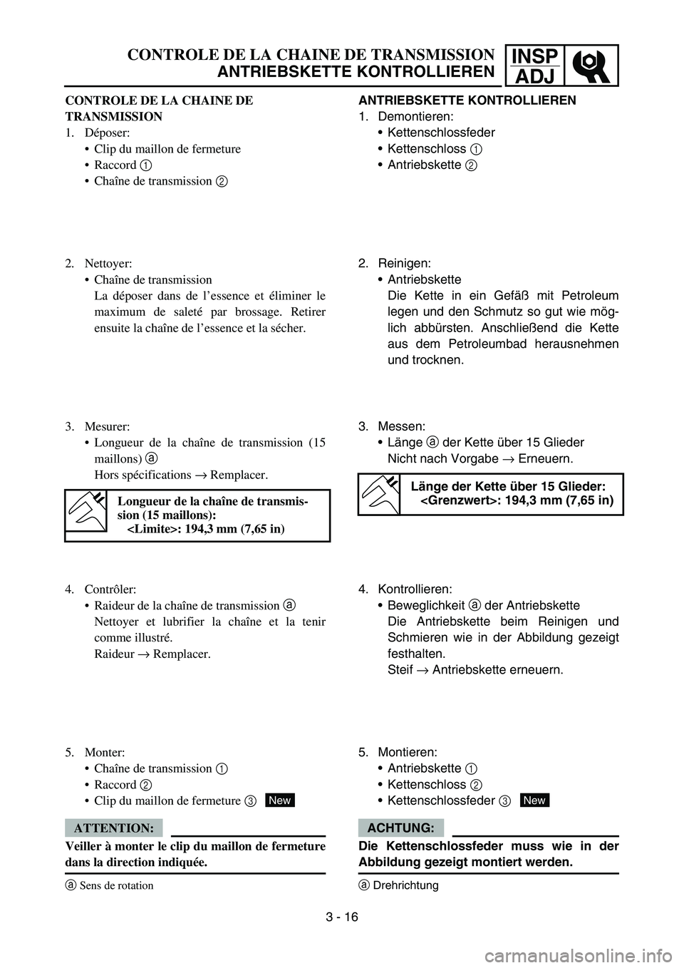 YAMAHA TTR50 2006 Owners Manual
INSPADJ
CONTROLE DE LA CHAINE DE TRANSMISSION
ANTRIEBSKETTE KONTROLLIEREN
CONTROLE DE LA CHAINE DE
TRANSMISSION
1. Déposer:
Clip du maillon de fermeture
Raccord 1
Cha îne de transmission YAMAHA TTR50 2006 Owners Manual
INSPADJ
CONTROLE DE LA CHAINE DE TRANSMISSION
ANTRIEBSKETTE KONTROLLIEREN
CONTROLE DE LA CHAINE DE
TRANSMISSION
1. Déposer:
Clip du maillon de fermeture
Raccord 1
Cha îne de transmission