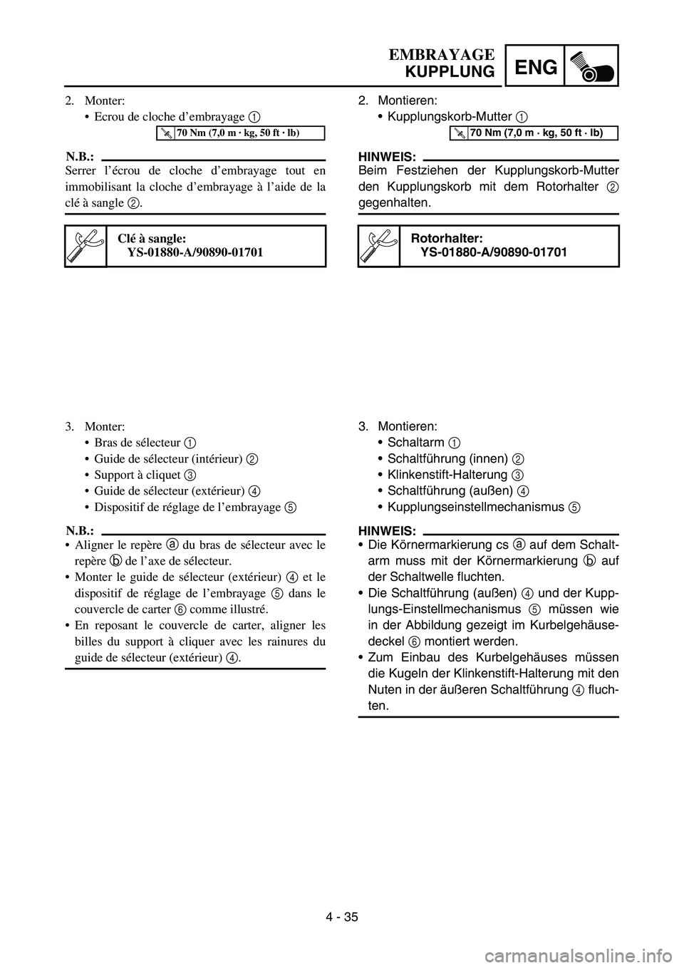 YAMAHA TTR50 2006 Owners Manual
4 - 35
ENG
2. Montieren:Kupplungskorb-Mutter 1
HINWEIS:
Beim Festziehen der Kupplungskorb-Mutter
den Kupplungskorb mit dem Rotorhalter 2
gegenhalten.
Rotorhalter:
YS-01880-A/90890-01701
T R..70 N YAMAHA TTR50 2006 Owners Manual
4 - 35
ENG
2. Montieren:Kupplungskorb-Mutter 1
HINWEIS:
Beim Festziehen der Kupplungskorb-Mutter
den Kupplungskorb mit dem Rotorhalter 2
gegenhalten.
Rotorhalter:
YS-01880-A/90890-01701
T R..70 N