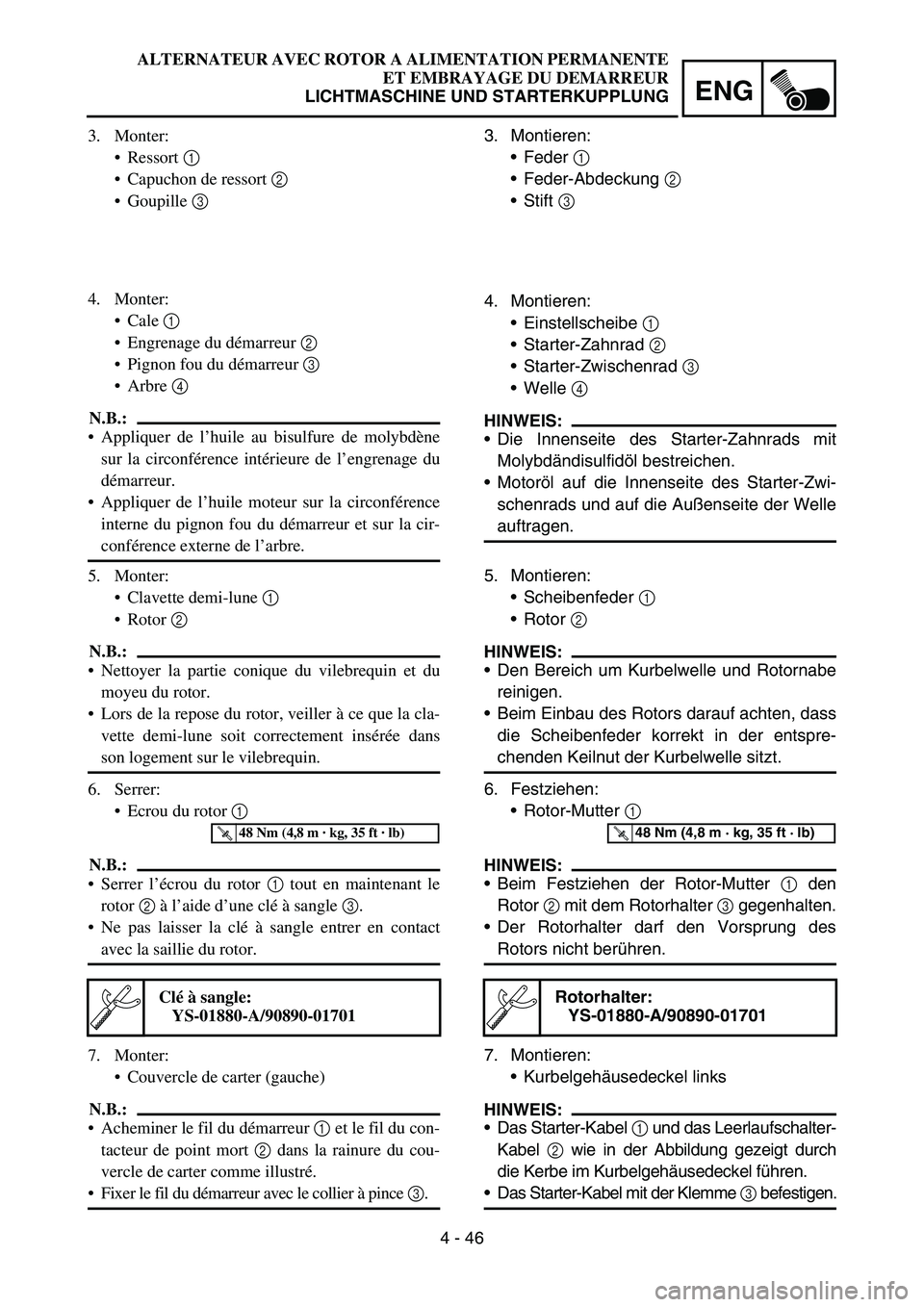 YAMAHA TTR50 2006 Owners Manual
4 - 46
ENG
3. Montieren:Feder 1
Feder-Abdeckung 2
Stift 3
4. Montieren: Einstellscheibe 1
Starter-Zahnrad 2
Starter-Zwischenrad 3
Welle 4
HINWEIS:
Die Innenseite des Start YAMAHA TTR50 2006 Owners Manual
4 - 46
ENG
3. Montieren:Feder 1
Feder-Abdeckung 2
Stift 3
4. Montieren: Einstellscheibe 1
Starter-Zahnrad 2
Starter-Zwischenrad 3
Welle 4
HINWEIS:
Die Innenseite des Start