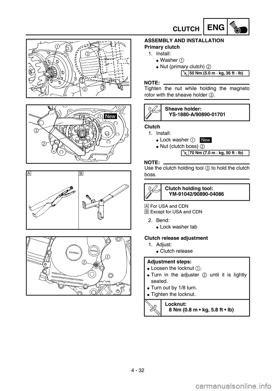 YAMAHA TTR90 2005  Owners Manual 4 - 32
ENGCLUTCH
ASSEMBLY AND INSTALLATION
Primary clutch
1. Install:
Washer 1 
Nut (primary clutch) 2 
NOTE:
Tighten the nut while holding the magneto
rotor with the sheave holder 3.
Clutch
1. Inst