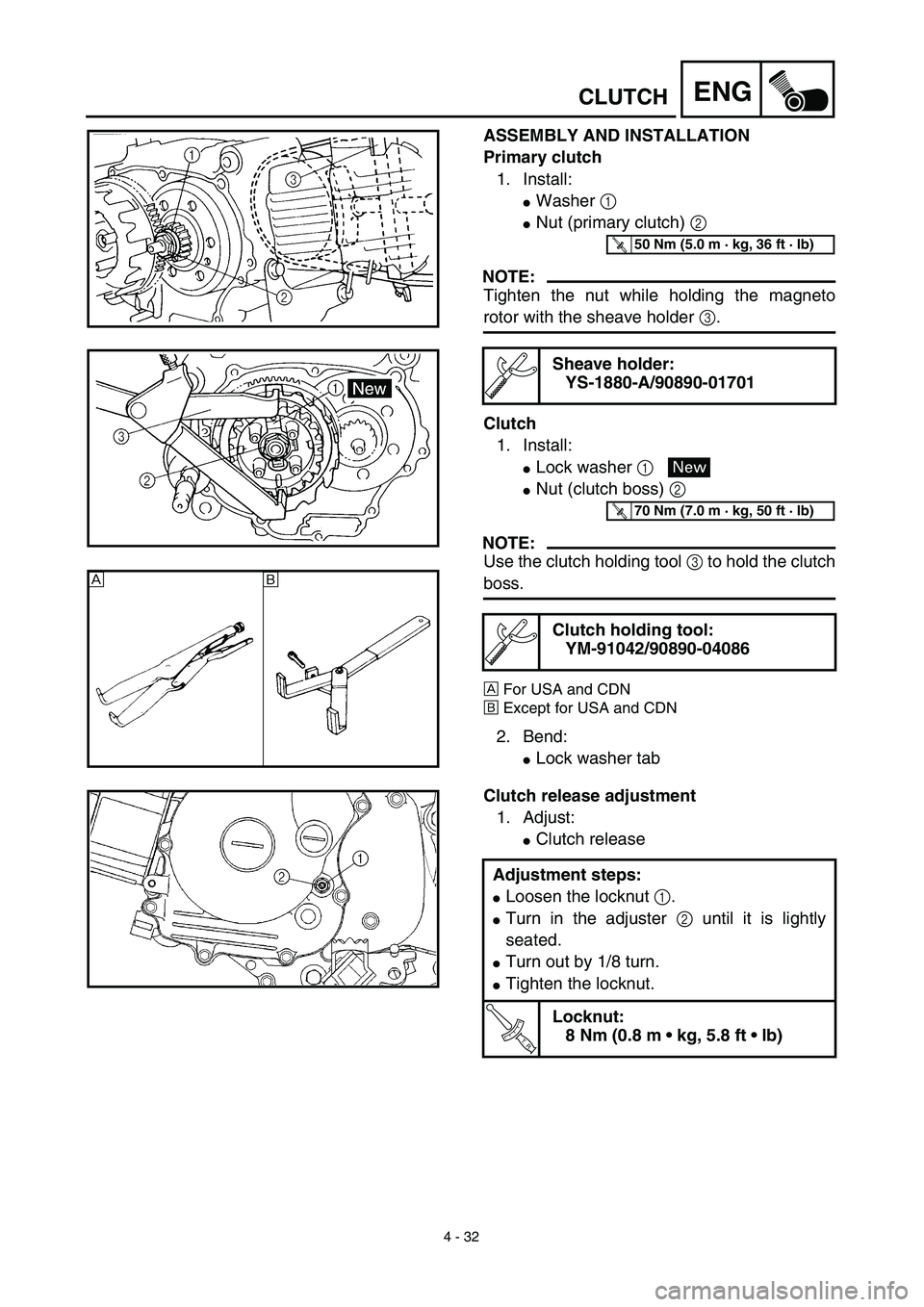 YAMAHA TTR90 2003  Owners Manual 4 - 32
ENGCLUTCH
ASSEMBLY AND INSTALLATION
Primary clutch
1. Install:
Washer 1 
Nut (primary clutch) 2 
NOTE:
Tighten the nut while holding the magneto
rotor with the sheave holder 3.
Clutch
1. Inst