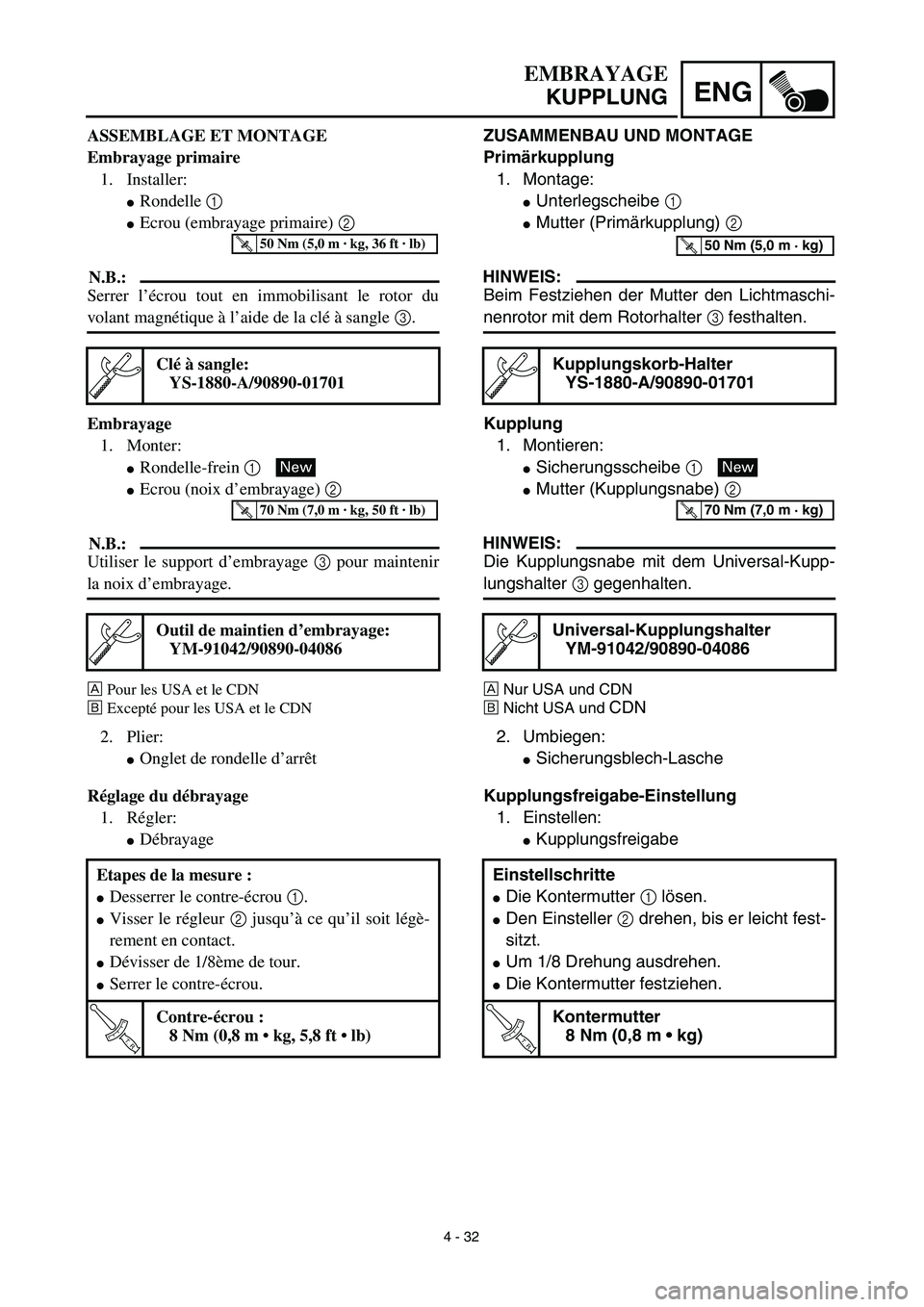 YAMAHA TTR90 2003  Notices Demploi (in French) 4 - 32
ENG
EMBRAYAGE
KUPPLUNG
ZUSAMMENBAU UND MONTAGE
Primärkupplung
1. Montage:
Unterlegscheibe 1 
Mutter (Primärkupplung) 2 
HINWEIS:
Beim Festziehen der Mutter den Lichtmaschi-
nenrotor mit dem